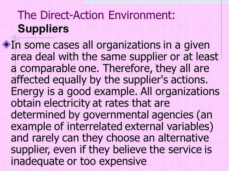 The Direct-Action Environment: Suppliers  In some cases all organizations in a given area